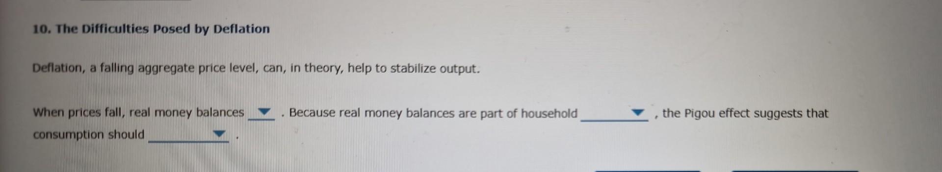 Solved 10. The Difficulties Posed by Deflation Deflation, a | Chegg.com