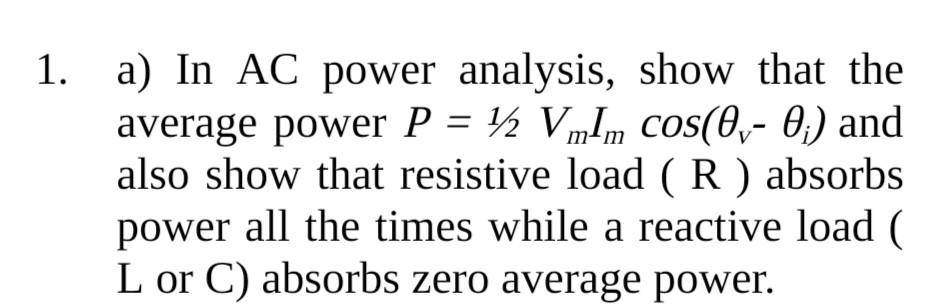 Solved a) In AC power analysis, show that the average power | Chegg.com