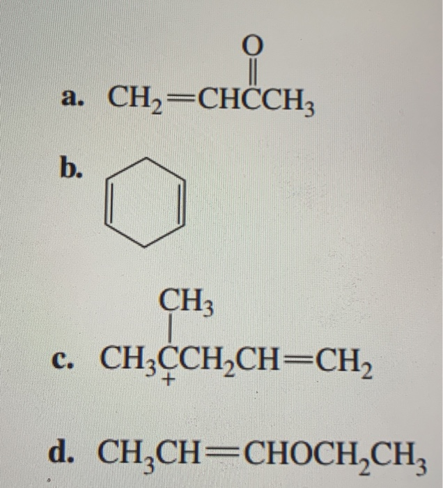 Solved a. CH2=CHCCH2 CH3 c. CH3CCH2CH=CH2 d. CH2CH=CHOCH,CH, | Chegg.com