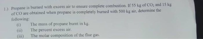 Solved 1.) Propane is burned with excess air to ensure | Chegg.com