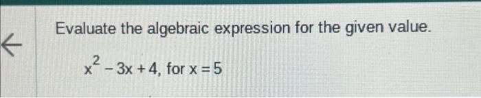 Solved ← Evaluate the algebraic expression for the given | Chegg.com