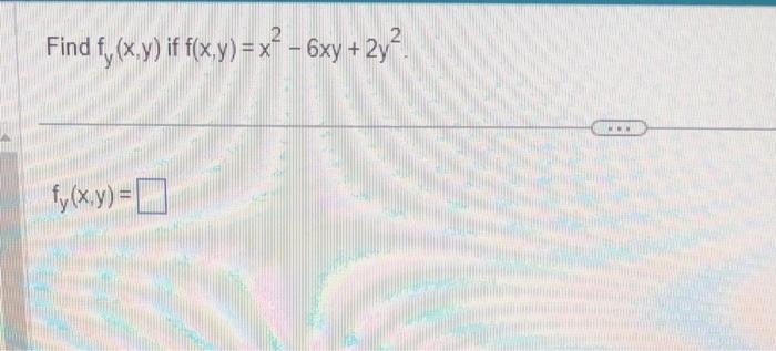 Solved Find Fy X Y If F X Y X2−6xy 2y2 Fy X Y Find The