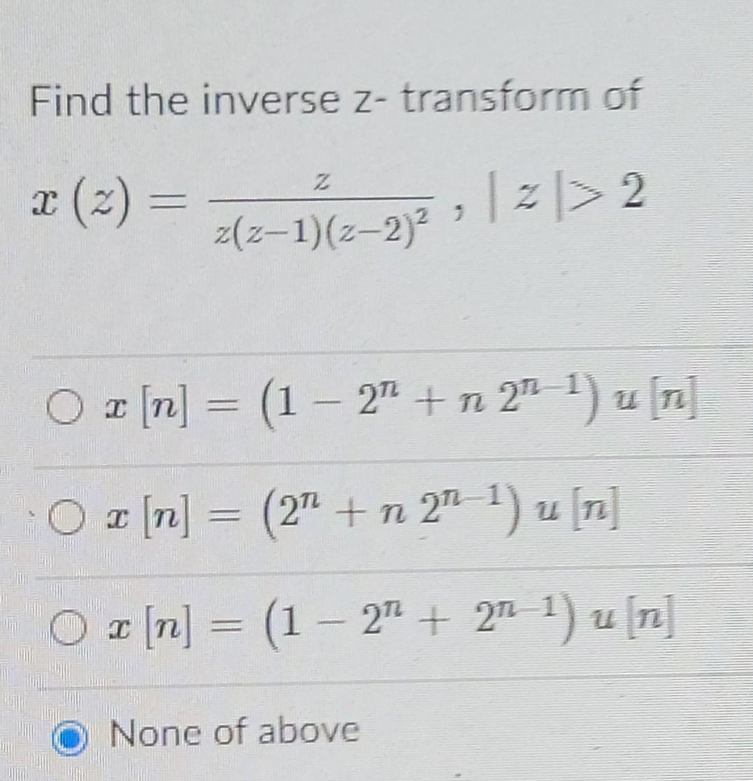 Find The Inverse Z Transform Of X 2 Z 2 1 Z 2 Chegg Com