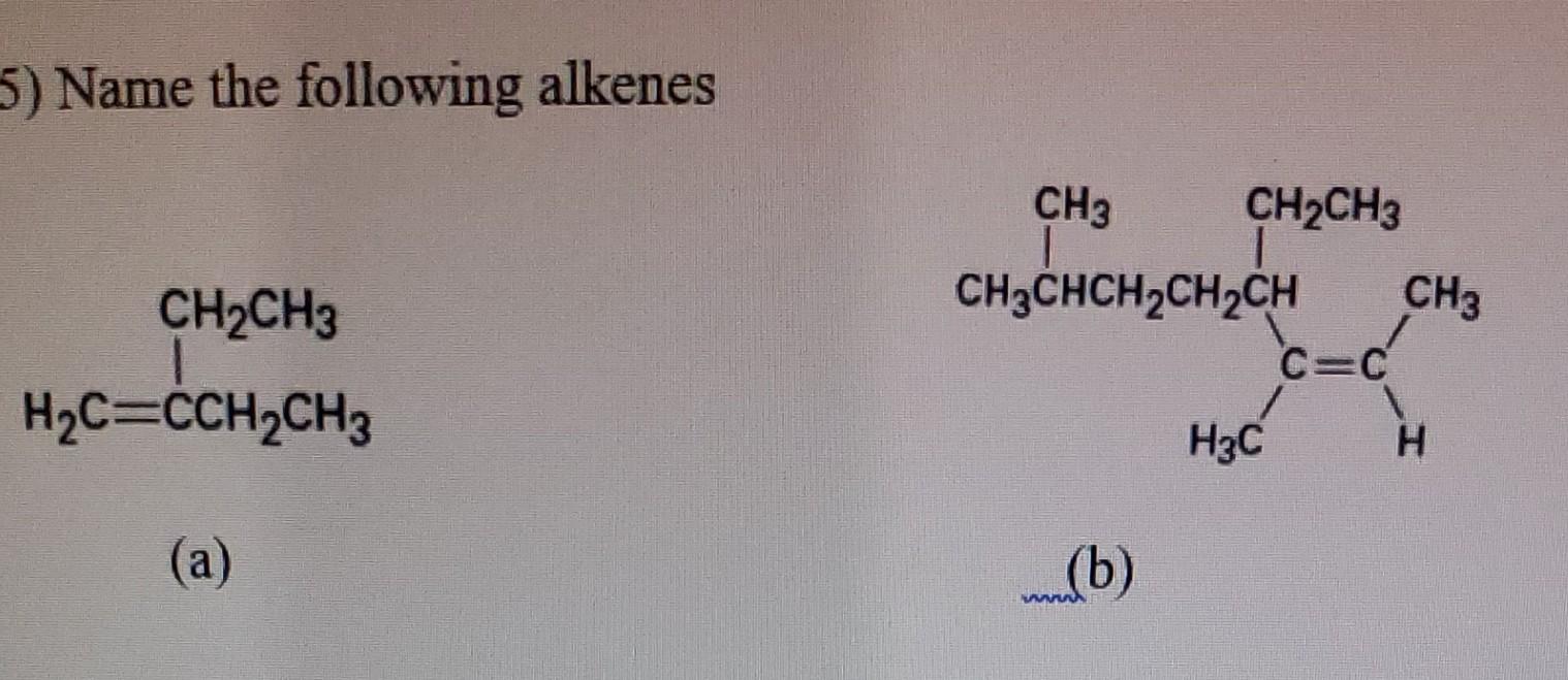 Solved 5) Name The Following Alkenes (b) | Chegg.com