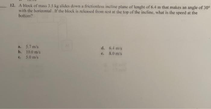 Solved 12. A Block Of Mass 3.5 Kg Slides Down A Frictionless | Chegg.com