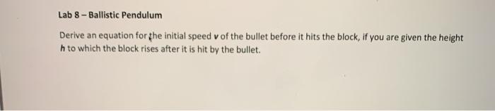Solved Lab 8 - Ballistic Pendulum Derive an equation for the | Chegg.com