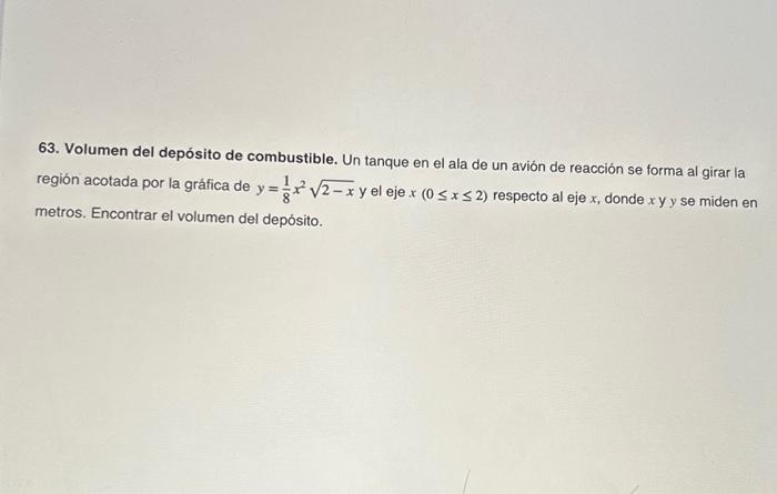 63. Volumen del depósito de combustible. Un tanque en el ala de un avión de reacción se forma al girar la región acotada por