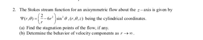 Solved 2. The Stokes stream function for an axisymmetric | Chegg.com