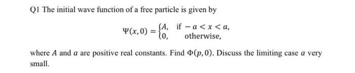 Solved QI The initial wave function of a free particle is | Chegg.com