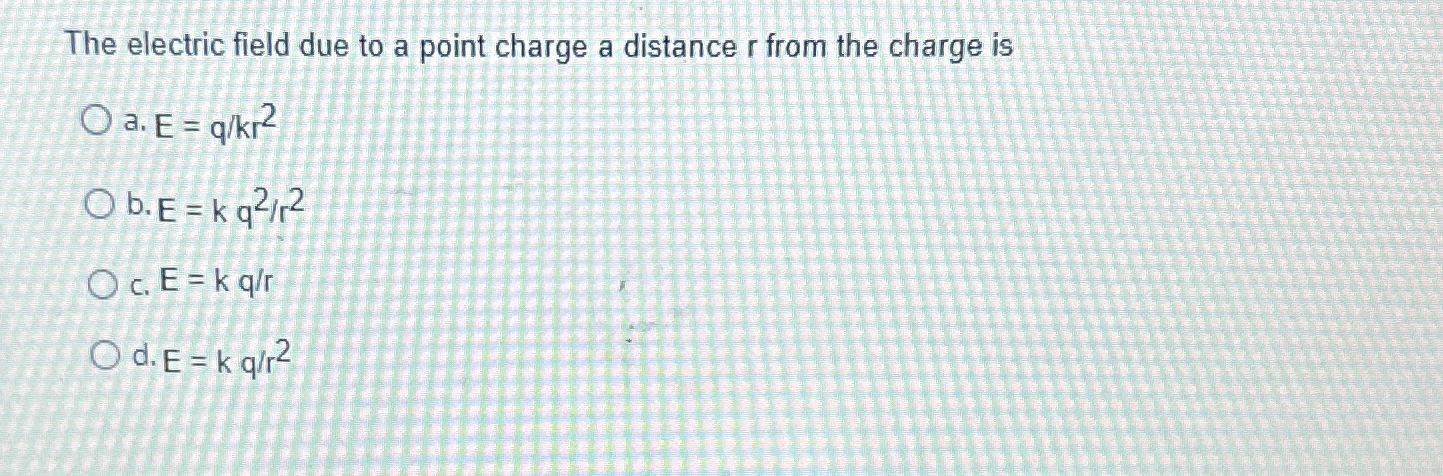 Solved The electric field due to a point charge a distance r | Chegg.com