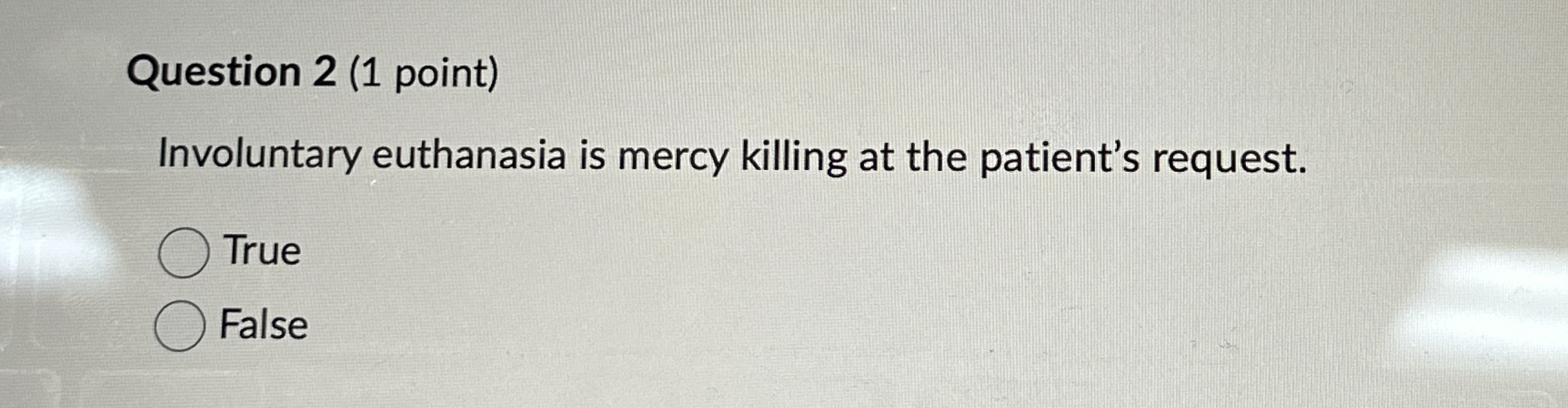 Solved Question 2 (1 ﻿point)Involuntary euthanasia is mercy | Chegg.com