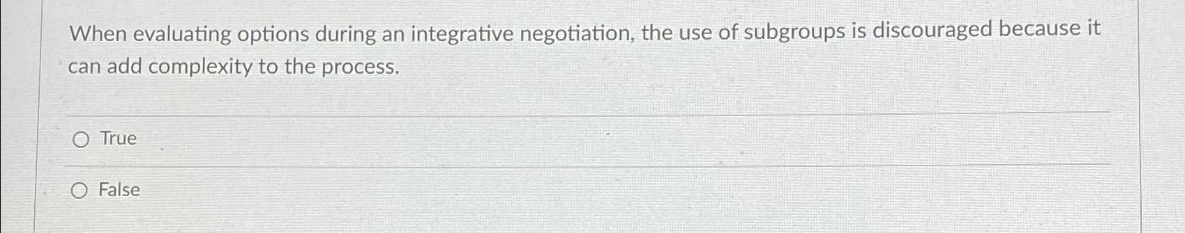 Solved When evaluating options during an integrative | Chegg.com