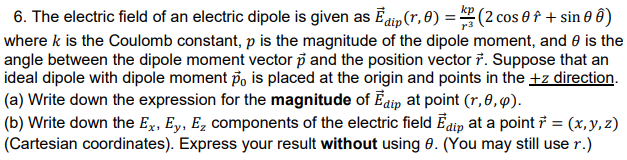 Solved The electric field of an electric dipole is given as | Chegg.com