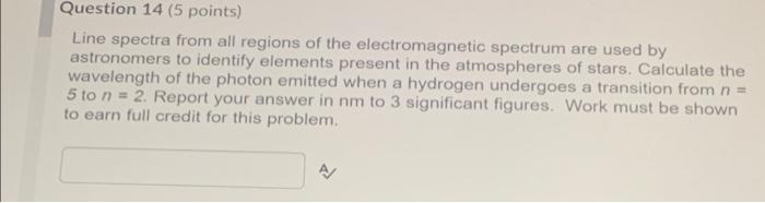 Solved Question 14 (5 points) Line spectra from all regions | Chegg.com