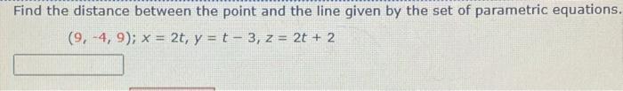 Solved Find the distance between the point and the line | Chegg.com