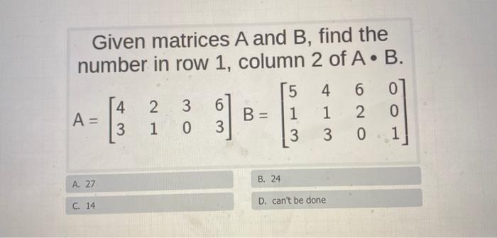 solved-given-matrcices-a-and-b-find-the-number-in-row-1-chegg