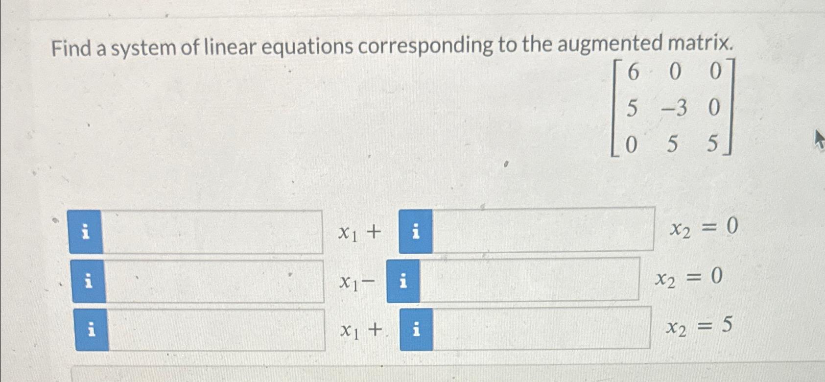 Solved Find a system of linear equations corresponding to | Chegg.com