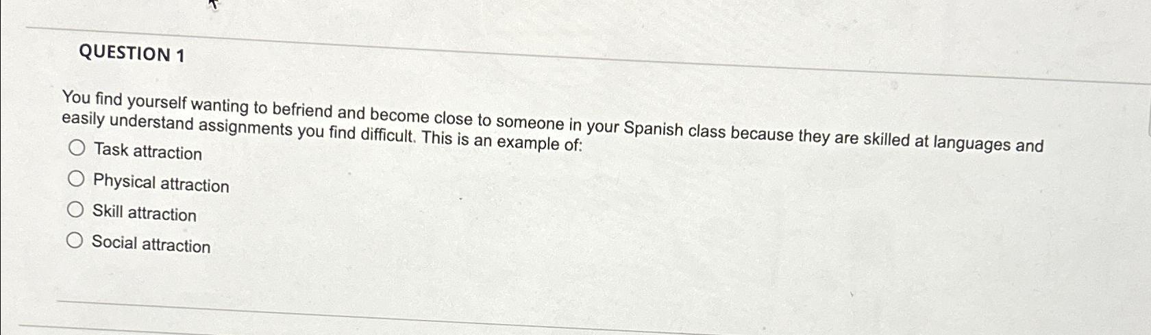Solved QUESTION 1You find yourself wanting to befriend and | Chegg.com