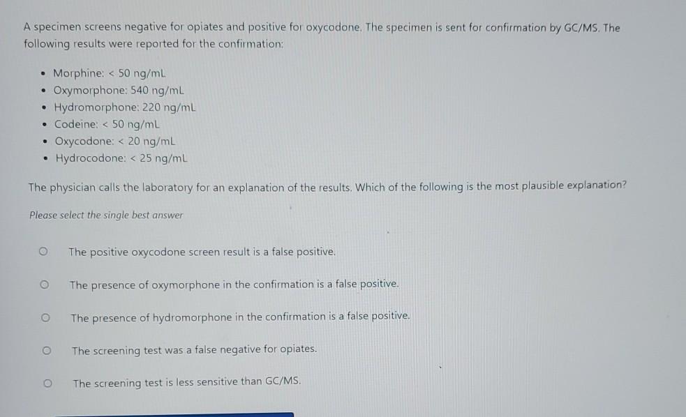 Solved A specimen screens negative for opiates and positive