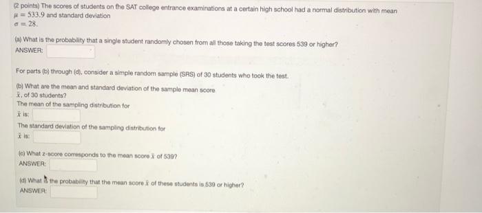 (2 points) The scores of students on the SAT college entrance examinations at a certain high school had a normal distribution