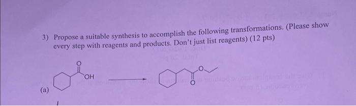 Solved 3) Propose A Suitable Synthesis To Accomplish The | Chegg.com