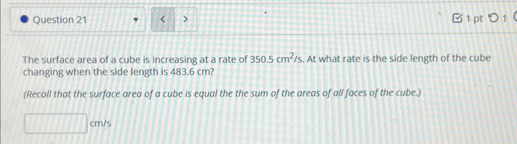 Solved Question 21The surface area of a cube is increasing | Chegg.com