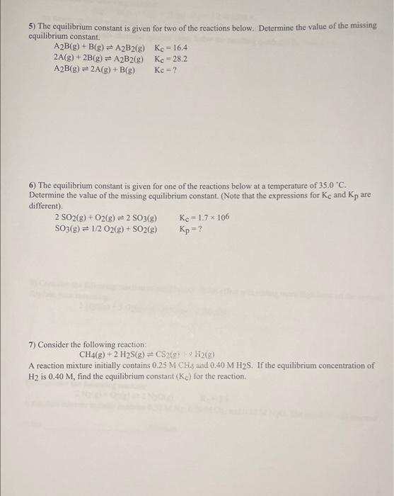 Solved 5) The equilibrium constant is given for two of the | Chegg.com