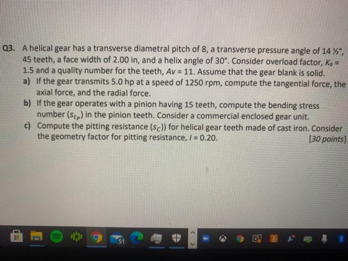 Solved Q3. A helical gear has a transverse diametral pitch