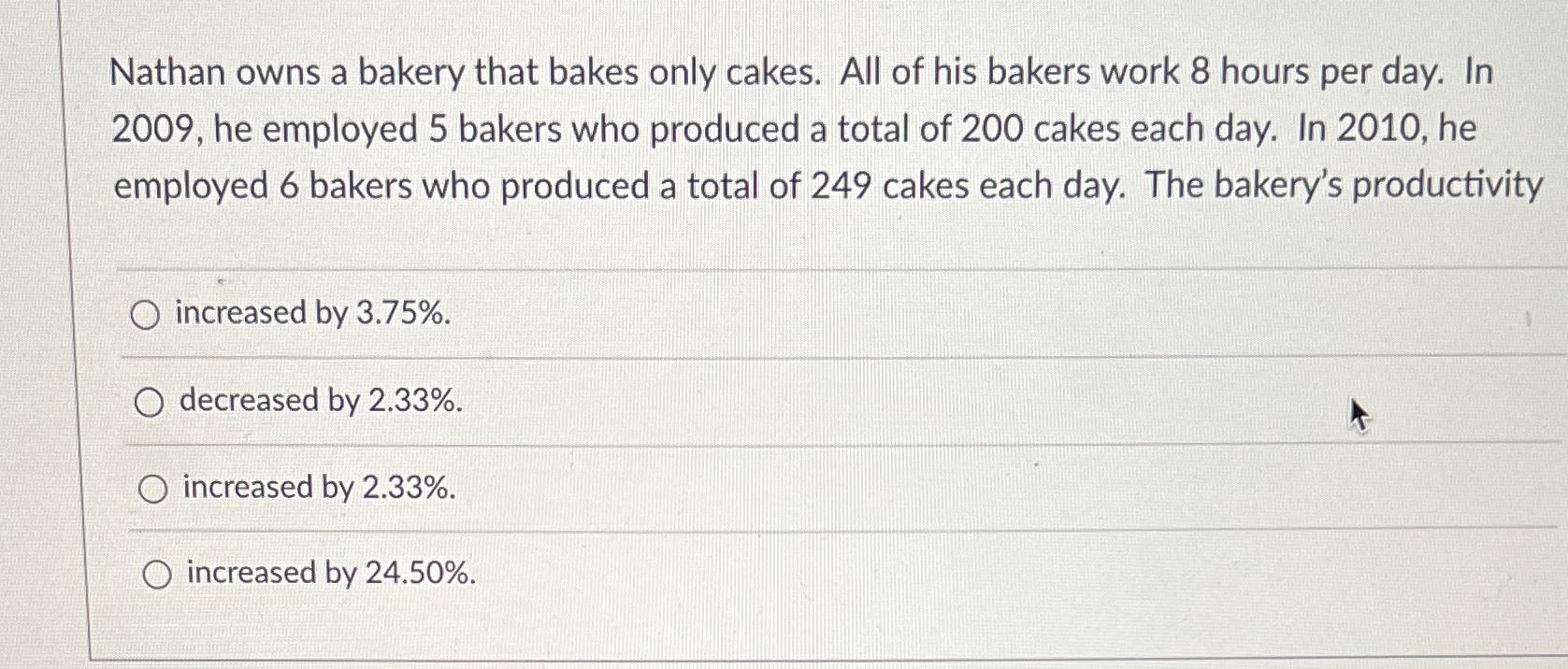 Solved Nathan owns a bakery that bakes only cakes. All of