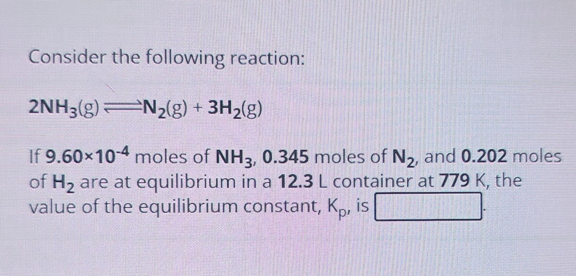 Solved Consider The Following Reaction 2nh3gn2g 0534