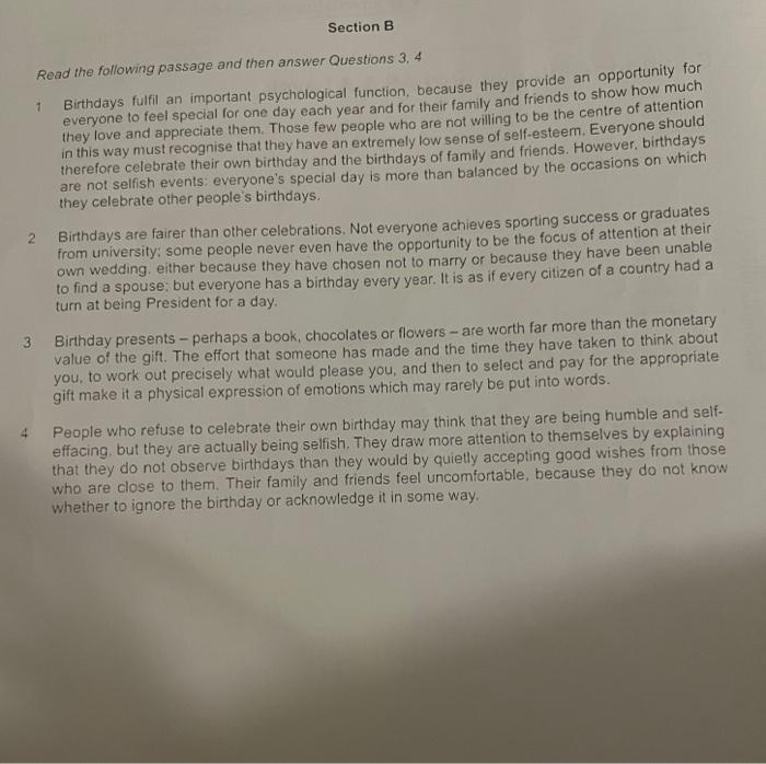 Read the following passage and then answer Questions 3, 4
1 Birthdays fulfil an important psychological function, because the