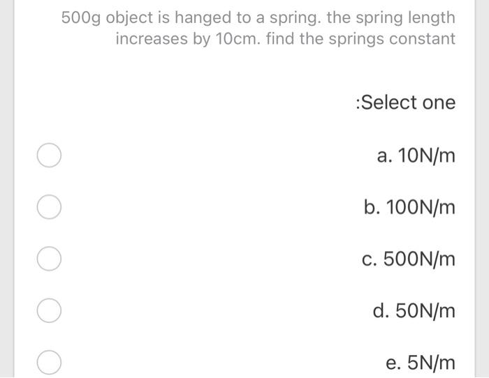 Solved 500g object is hanged to a spring. the spring length | Chegg.com