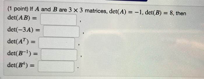 Solved (1 Point) If A And B Are 3×3 Matrices, | Chegg.com