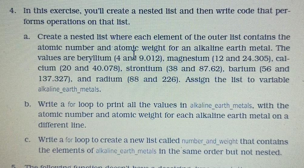 Solved 4. In this exercise, you'll create a nested list and | Chegg.com