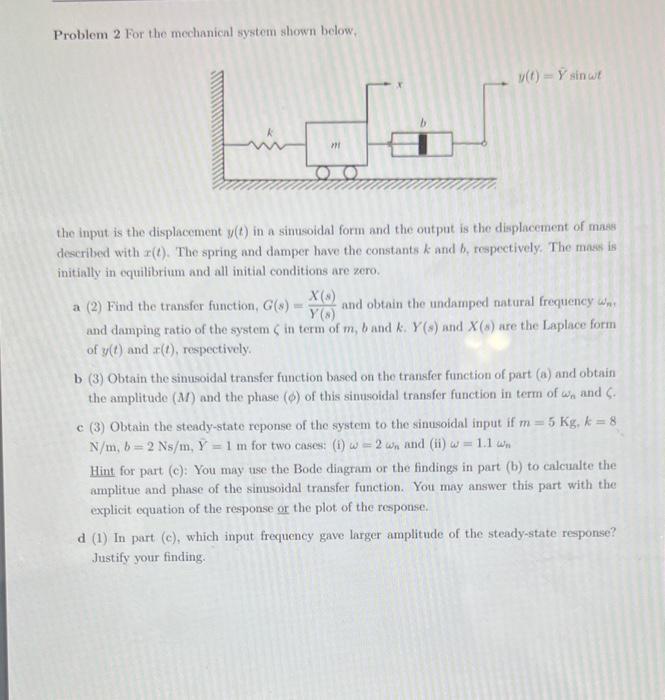 Solved Problem 2 For the mechanical system shown below, the | Chegg.com