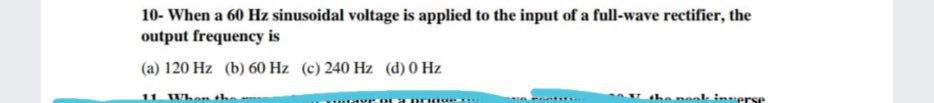 Solved 10- When a 60 Hz sinusoidal voltage is applied to the | Chegg.com