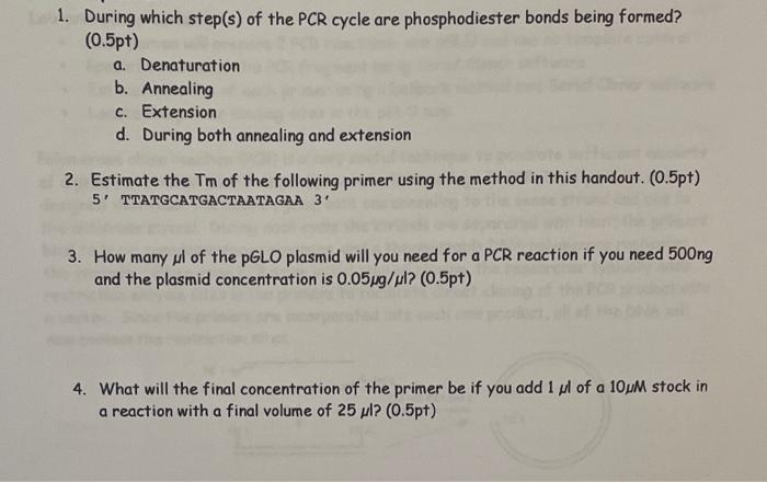 Solved 1. During which step(s) of the PCR cycle are | Chegg.com