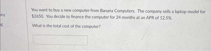 Solved You want to buy a new computer from Banana Computers. | Chegg.com