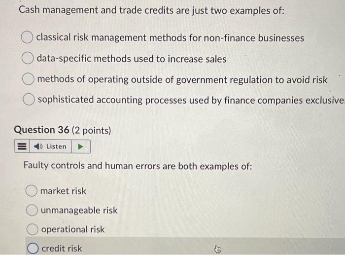 Cash management and trade credits are just two examples of:
classical risk management methods for non-finance businesses data