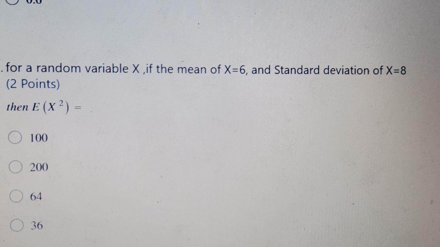 Solved 0.0 .for a random variable X, if the mean of X=6, and | Chegg.com