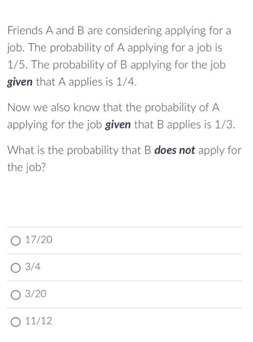 Solved Friends A And B Are Considering Applying For A Job. | Chegg.com