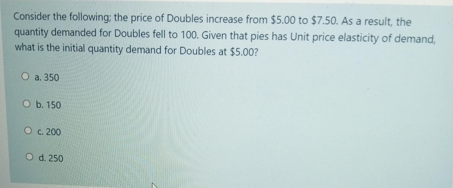 Solved Consider the following; the price of Doubles increase | Chegg.com