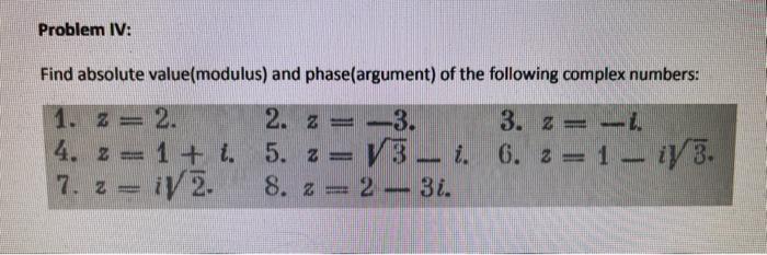 find absolute value modulus and phase argument of the following complex numbers