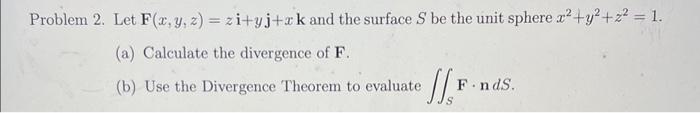 Solved Problem 2. Let \\( \\mathbf{F}(x, Y, Z)=z | Chegg.com