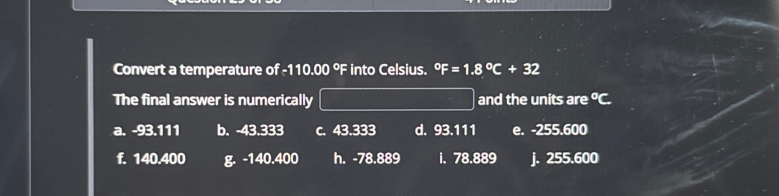 Solved Convert a temperature of -110.00°F ﻿into Celsius. | Chegg.com