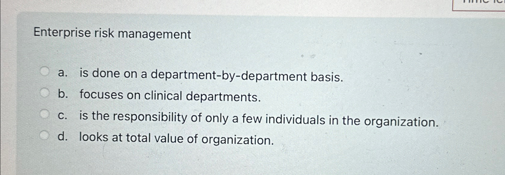 Solved Enterprise Risk Managementa. ﻿is Done On A | Chegg.com