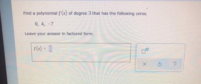 Solved Find a polynomial f(x) of degree 3 that has the | Chegg.com