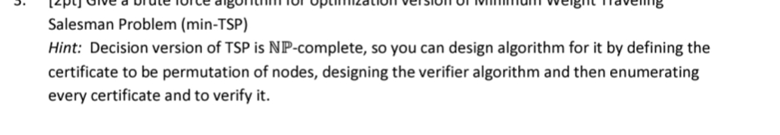 Solved Salesman Problem (min-TSP)Hint: Decision version of | Chegg.com