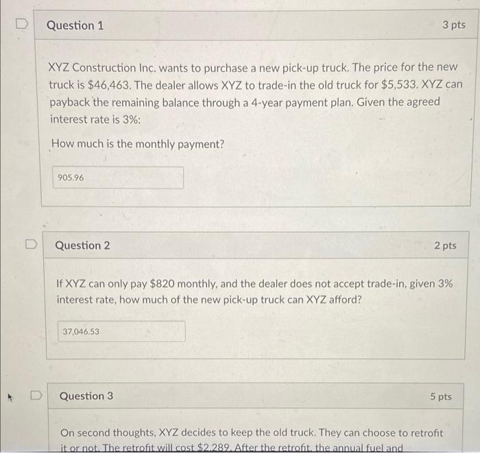 \( \mathrm{XYZ} \) Construction Inc. wants to purchase a new pick-up truck. The price for the new truck is \( \$ 46,463 \). T