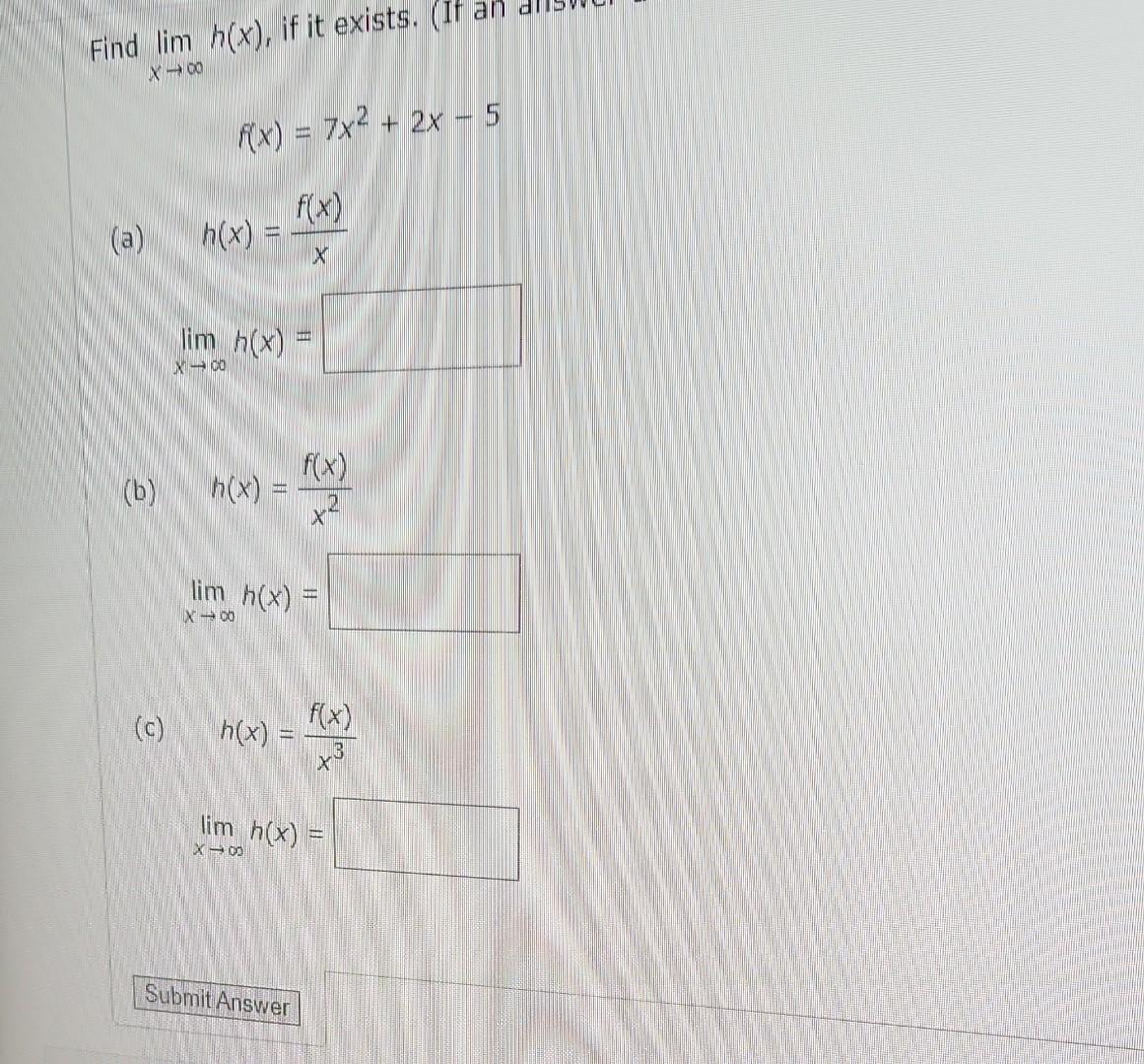 Solved f(x)=7x2+2x?5 (a) h(x)=xf(x) limx>?h(x)= (b) | Chegg.com